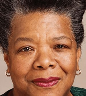 Maya Angelou