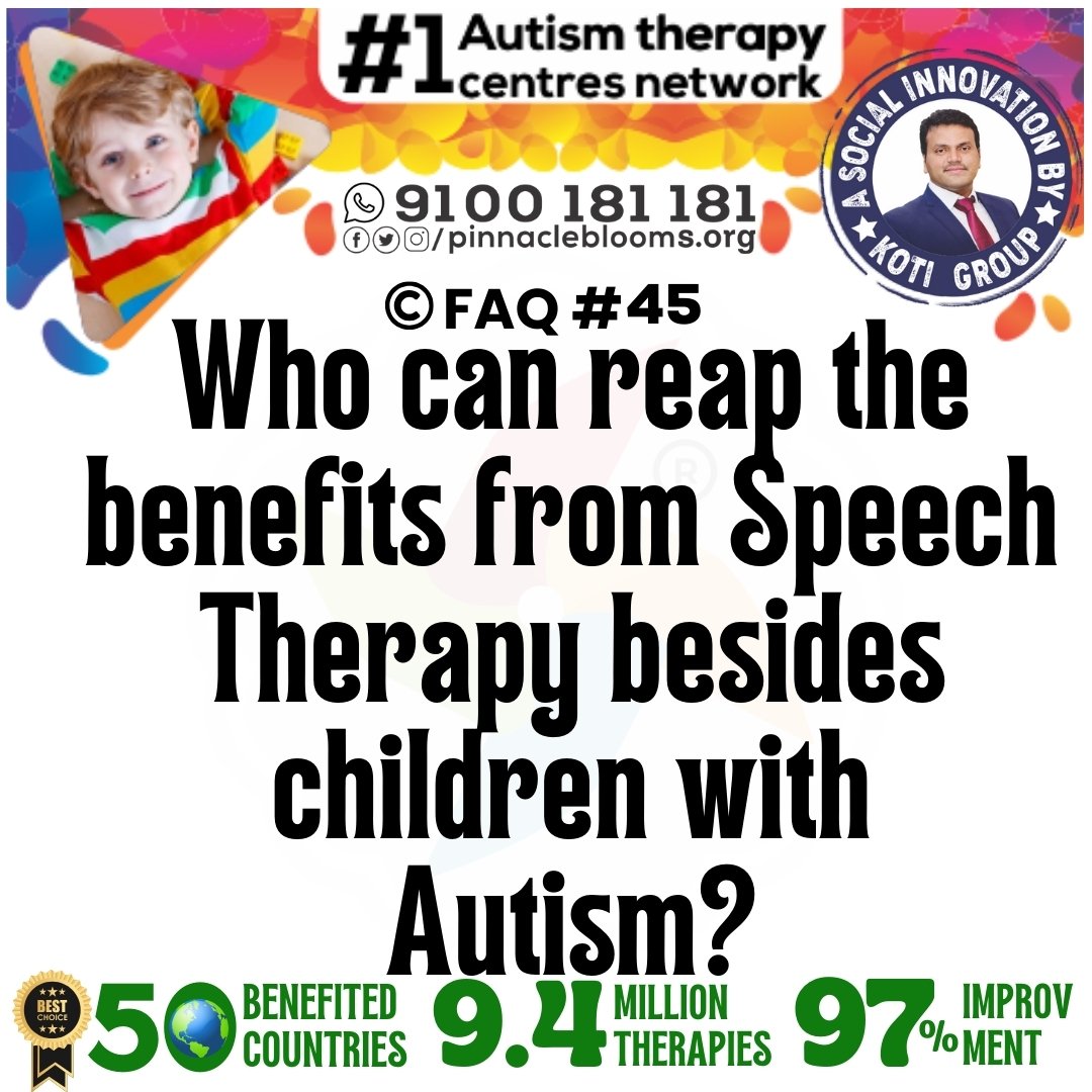 Who can reap the benefits from Speech Therapy besides child